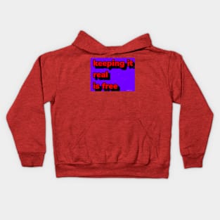 Keeping it real is f Kids Hoodie